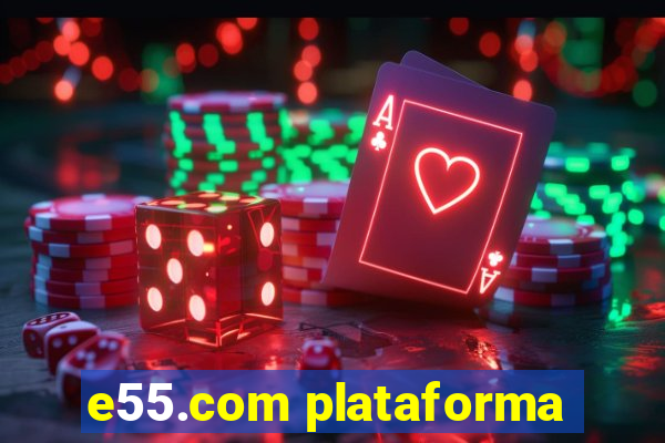 e55.com plataforma